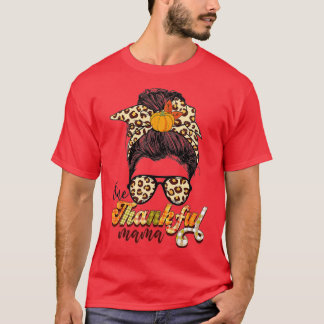 Ein dankbarer Mama Funny Messy Bun Herbst Herbst a T-Shirt