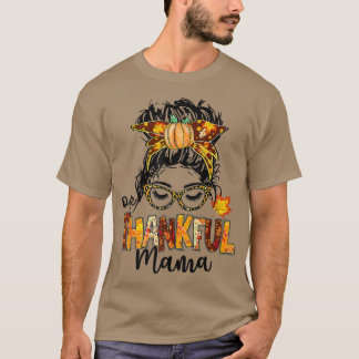 Ein dankbarer Mama Funny Messy Bun Herbst Herbst a T-Shirt