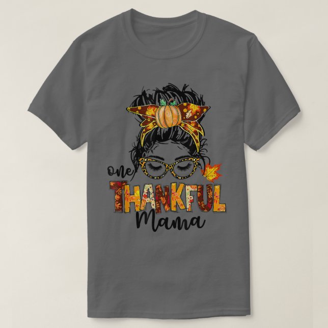 Ein dankbarer Mama Funny Messy Bun Herbst Herbst a T-Shirt (Design vorne)