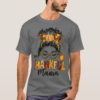 Ein dankbarer Mama Funny Messy Bun Herbst Herbst a T-Shirt