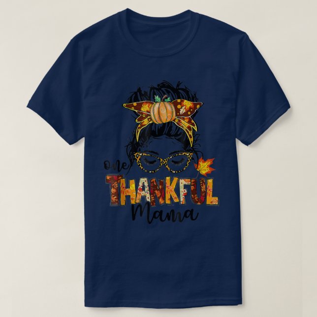 Ein dankbarer Mama Funny Messy Bun Herbst Herbst a T-Shirt (Design vorne)