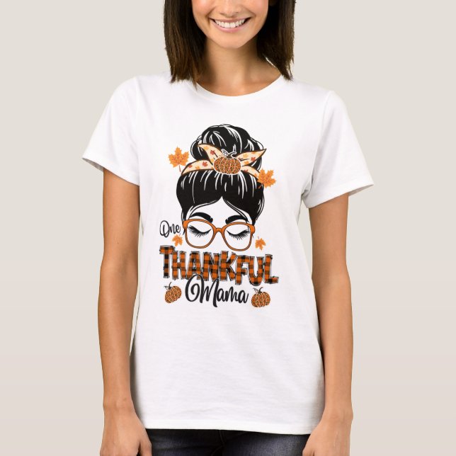 Ein dankbarer Mama Funny Messy Bun Herbst Herbst a T-Shirt (Vorderseite)
