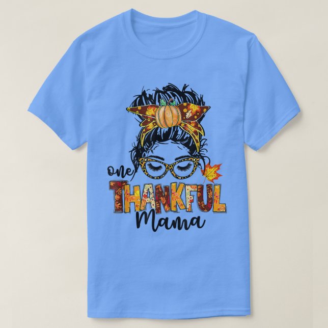 Ein dankbarer Mama Funny Messy Bun Herbst Herbst a T-Shirt (Design vorne)