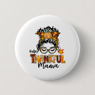 Ein dankbarer Mama Messy Bun Hair Fall Funny Danke Button