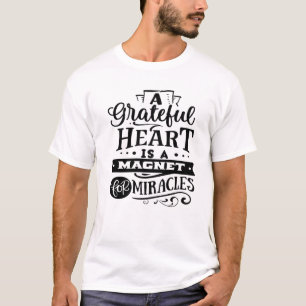 Ein dankbares Herz ist ein Magnet für Wunder dankb T-Shirt