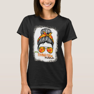 Ein dankenswerter Mama gebleicht Messy Bun Fall Ni T-Shirt