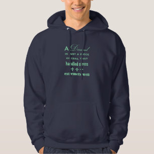 Ein Diamant ist nur ein Stück Kohle...Grüner Text Hoodie