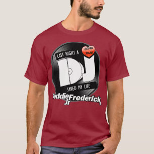 Ein DJ rettete mein Leben Freddie Frederick T-Shirt