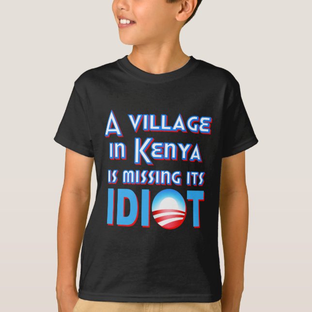 Ein Dorf in Kenia ist sein Idiot Obama vermisst T-Shirt (Vorderseite)