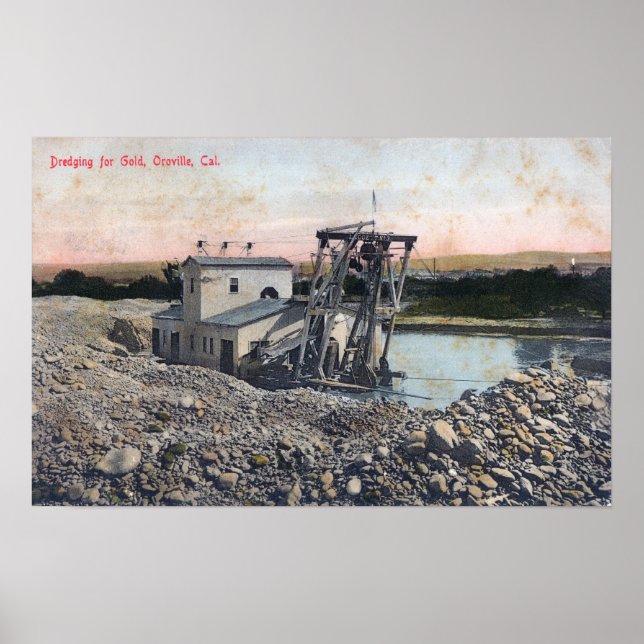 Ein Dredger Dredging for GoldOroville, CA Poster (Vorne)