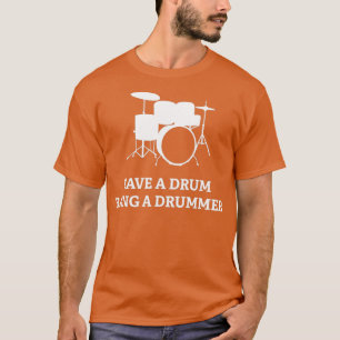 Ein Drum Bang Ein DrummerTShirt gerettet 1  T-Shirt