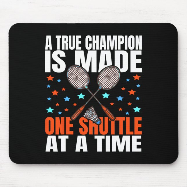 Ein echter Champion ist ein Shuttle Badminton Spie Mousepad (Vorne)