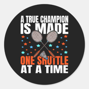 Ein echter Champion ist ein Shuttle Badminton Spie Runder Aufkleber