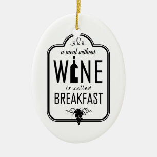 Ein Essen Ohne Wein Wird Frühstück Genannt Ornamen Keramik Ornament