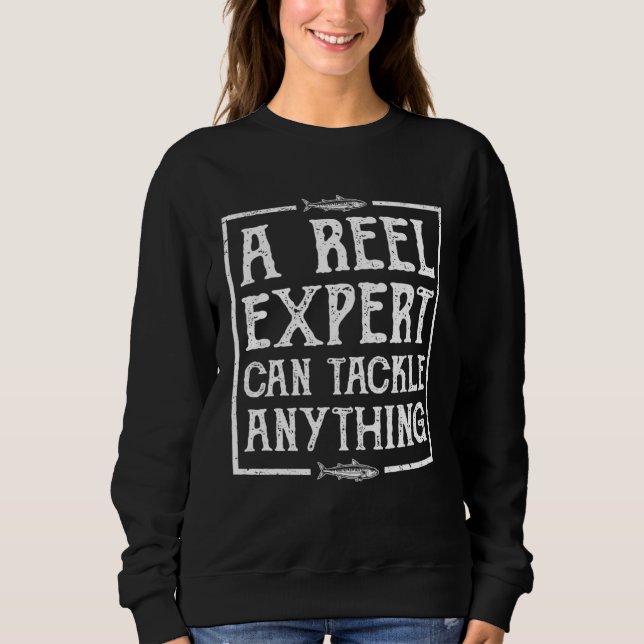 Ein Experte an der Angel kann alles bewältigen  An Sweatshirt (Vorderseite)