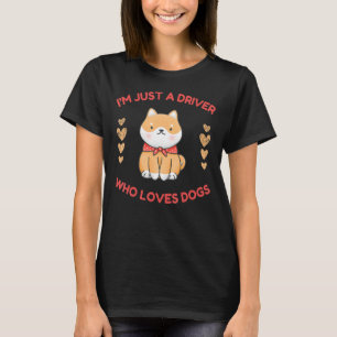 Ein Fahrer, der Hunde Liebe, die den Fahrer züchte T-Shirt