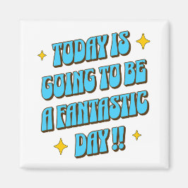 Ein fantastischer Tag Magnet