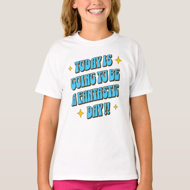Ein fantastischer Tag T-Shirt (Vorderseite)
