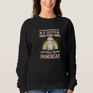 Ein Faultier wirkt mehr als mein Pankreas Chronic Sweatshirt