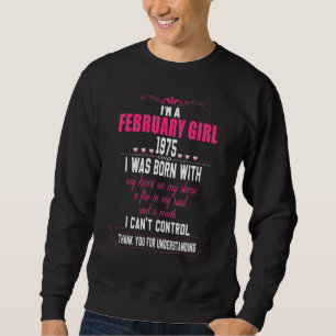 Ein Februar-Mädchen 1975 Ich wurde mit meinem Herz Sweatshirt