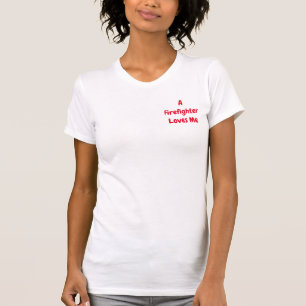 Ein Feuerwehrmann Liebe T - Shirt