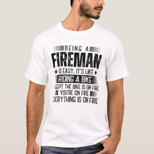 Ein Feuerwehrmann zu sein ist leicht T-Shirt
