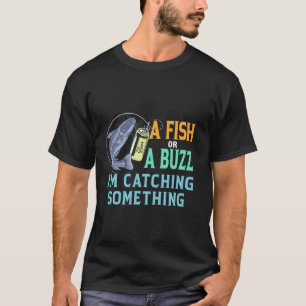 Ein Fisch oder ein Summen, ich fange etwas T-Shirt