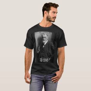 Ein Freud zur Liebe T-Shirt