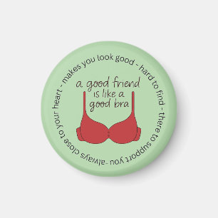 Ein Freund ist wie ein guter BH Magnet