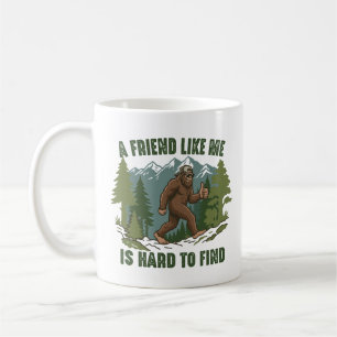 Ein Freund wie ich ist schwer zu finden Bigfoot Sa Kaffeetasse