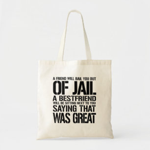 Ein Freund wird Sie aus dem Gefängnis ein Freund  Tragetasche