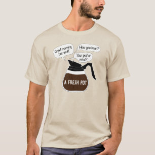 Ein frischer Topf-lustiger Kaffee zitiert T-Shirt