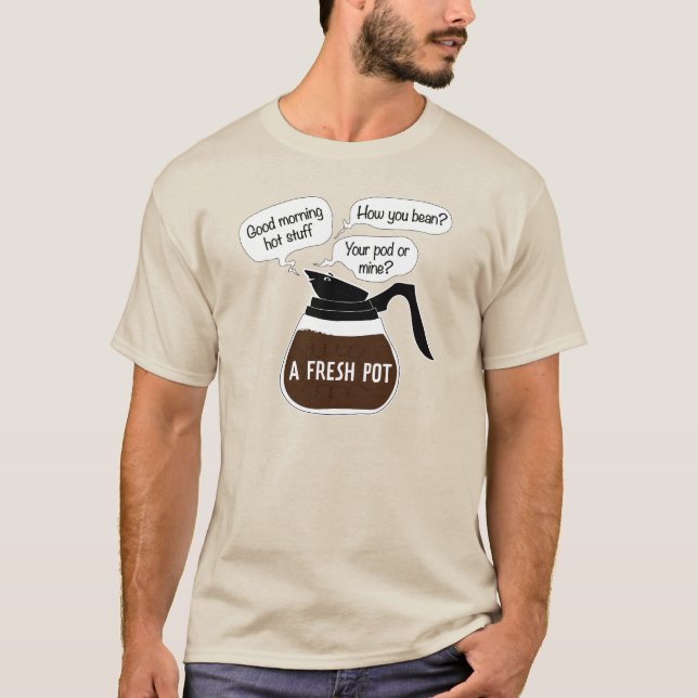 Ein frischer Topf-lustiger Kaffee zitiert T-Shirt (Vorderseite)