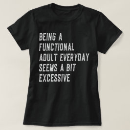 Ein funktioneller Erwachsener im Alltag Lustige Sp T-Shirt