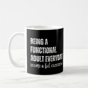Ein funktioneller Erwachsener zu sein scheint jede Kaffeetasse