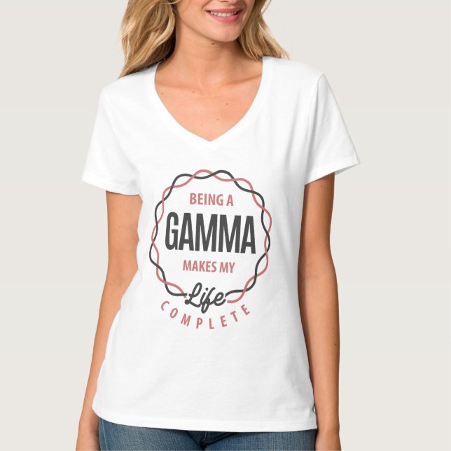 Ein Gamma zu sein macht mein Leben komplett T-Shirt (Vorderseite)