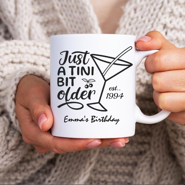 Ein ganz kleines bisschen älter Geburtstagsgeschen Kaffeetasse (Just A Tini Bit Older Birthday Gift For Her Coffee Mug)
