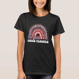 Ein geliebter Chorlehrer Valentinstag Regenbogen T T-Shirt