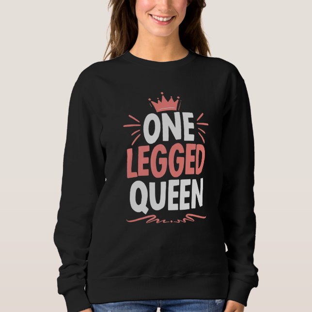Ein geräuftes Königin mit Amputierter Behinderung  Sweatshirt (Vorderseite)