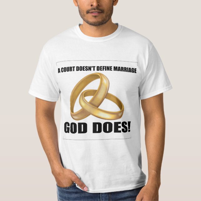Ein Gericht definiert nicht Heirat-Gott tut T-Shirt (Vorderseite)