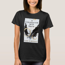 Ein Gespräch mit dem Tod T-Shirt