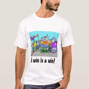 Ein Gewinn ist ein Gewinn T-Shirt