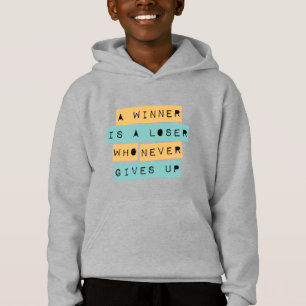 Ein Gewinner ist ein Verlierer, der nie aufgibt Hoodie