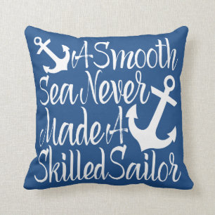 Ein glattes Meer hat noch nie einen erfahrenen Seg Kissen