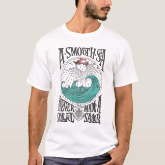 Ein glattes Meer machte nie einen geschickten Seel T-Shirt