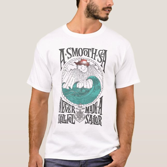 Ein glattes Meer machte nie einen geschickten Seel T-Shirt (Vorderseite)