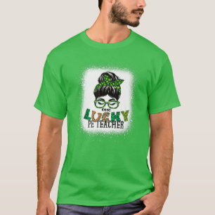 Ein Glück PE Lehrer gebleicht Messy Bun St Patrick T-Shirt