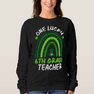 Ein glücklicher 6. Klasse Lehrer Rainbow St Patric Sweatshirt