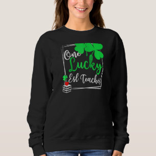 Ein glücklicher Esl Lehrer St Patrick's Day Esl Le Sweatshirt