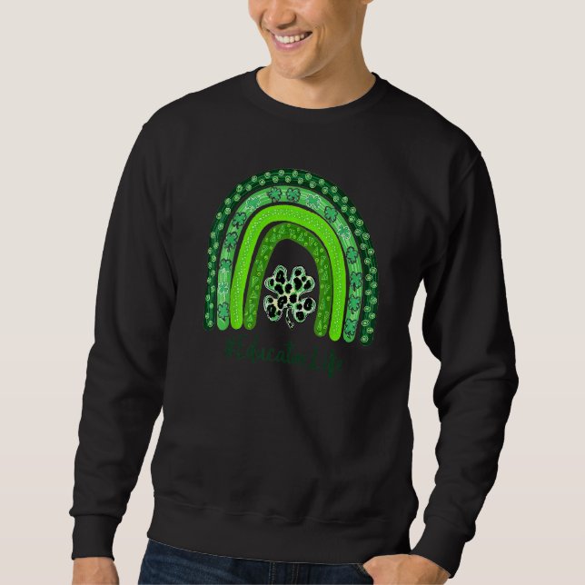 Ein glücklicher Lehrer St Patrick's Day Educator f Sweatshirt (Vorderseite)